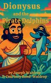 Dionysus and the Pirate Dolphins Dionysus and the Pirate Dolphins