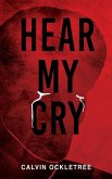 Hear My Cry Hear My Cry