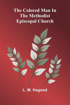 Cover The Colored Man In The Methodist Episcopal Church