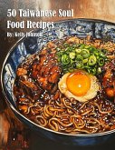 50 Taiwanese Soul Food Recipes 50 Taiwanese Soul Food Recipes