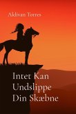 Intet Kan Undslippe Din Skæbne Intet Kan Undslippe Din Skæbne