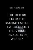 The Riders from the Saxons Empire That Conquer the Viking Invaders in Wessex The Riders from the Saxons Empire That Conquer the Viking Invaders in Wessex