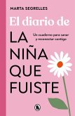El Diario de la Niña Que Fuiste / Diary of the Girl You Once Were