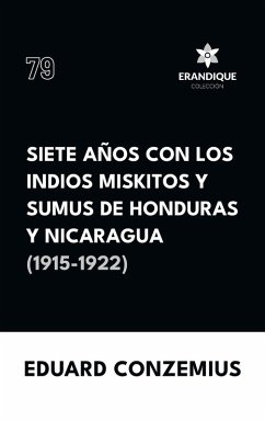 Cover Siete años con los indios miskitos y sumus de Honduras y Nicaragua (1915-1922)