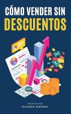 Cómo Vender sin Descuentos Cómo Vender sin Descuentos