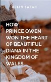 How Prince Owen Won the Heart of Beautiful Diana in the Kingdom of Wales How Prince Owen Won the Heart of Beautiful Diana in the Kingdom of Wales