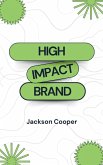 High Impact Brand High Impact Brand