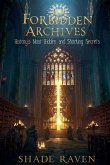 The Forbidden Archives History's Most Hidden and Shocking Secrets The Forbidden Archives History's Most Hidden and Shocking Secrets