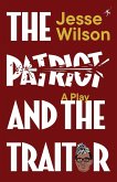 The Patriot and The Traitor The Patriot and The Traitor