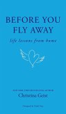 Before You Fly Away Before You Fly Away