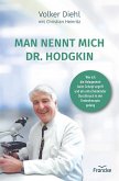 Man nennt mich Dr. Hodgkin Man nennt mich Dr. Hodgkin