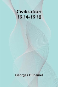 Civilisation 1914-1918 - Duhamel, Georges Civilisation 1914-1918 - Duhamel, Georges