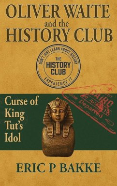 Oliver Waite and the History Club - Bakke, Eric P