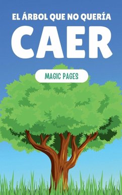 El Árbol que No Quería Caer - Pages, Magic El Árbol que No Quería Caer - Pages, Magic