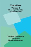 Claudian, Volume 2; With An English Translation By Maurice Platnauer Claudian, Volume 2; With An English Translation By Maurice Platnauer
