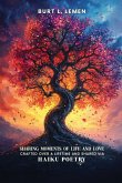 Sharing Moments of Life and Love, Crafted Over a Lifetime and Shared via Haiku Poetry Sharing Moments of Life and Love, Crafted Over a Lifetime and Shared via Haiku Poetry