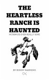 The Heartless Ranch Is Haunted - Second Edition The Heartless Ranch Is Haunted - Second Edition