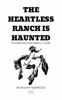 The Heartless Ranch Is Haunted - Second Edition - Hammond, Bunny The Heartless Ranch Is Haunted - Second Edition - Hammond, Bunny