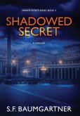 Shadowed Secret (A Thriller) Shadowed Secret (A Thriller)