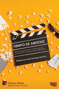 Cover Tiempo de amistad. Representaciones de su práctica en el cine español contemporáneo (2000-2022)