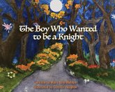 The Boy Who Wanted to be a Knight The Boy Who Wanted to be a Knight
