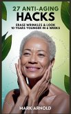 27 Anti-Aging Hacks 27 Anti-Aging Hacks