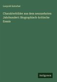 Charakterbilder aus dem neunzehnten Jahrhundert: Biographisch-kritische Essais