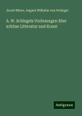 A. W. Schlegels Vorlesungen über schöne Litteratur und Kunst A. W. Schlegels Vorlesungen über schöne Litteratur und Kunst