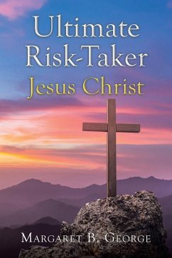 Cover Ultimate Risk-Taker Jesus Christ