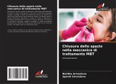 Chiusura dello spazio nella meccanica di trattamento MBT Chiusura dello spazio nella meccanica di trattamento MBT