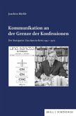 Kommunikation an der Grenze der Konfessionen Kommunikation an der Grenze der Konfessionen