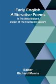 Early English Alliterative Poems; In The West-Midland Dialect Of The Fourteenth Century Early English Alliterative Poems; In The West-Midland Dialect Of The Fourteenth Century