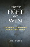 How to Fight and Win How to Fight and Win