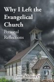 Why I Left the Evangelical Church Why I Left the Evangelical Church