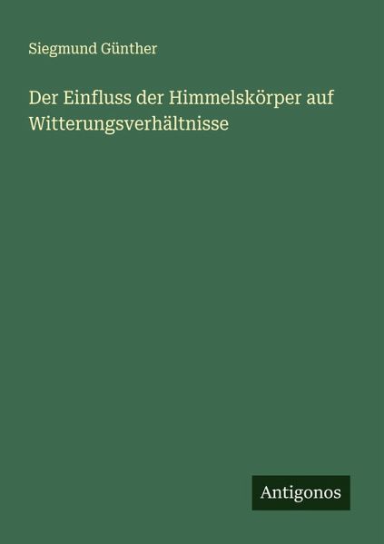 Der Einfluss der Himmelskörper auf Witterungsverhältnisse