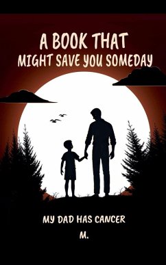 Cover A Book That Might Save You Someday (My Dad Has Cancer)