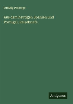 Cover Aus dem heutigen Spanien und Portugal; Reisebriefe