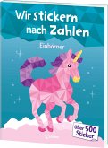 Wir stickern nach Zahlen - Einhörner Wir stickern nach Zahlen - Einhörner