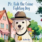 Mr. Fish, the Crime Fighting Dog