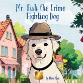 Mr. Fish, the Crime Fighting Dog