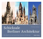 Schicksale Berliner Architektur Schicksale Berliner Architektur