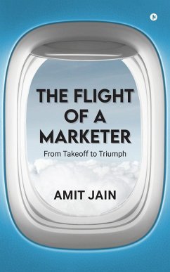 The Flight of a Marketer - Amit Jain