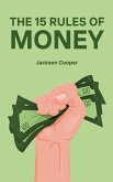The 15 Rules of Money The 15 Rules of Money
