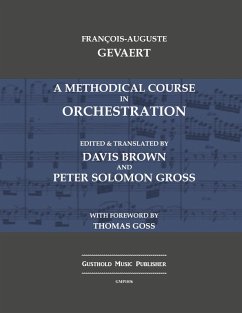 A Methodical Course in Orchestration - Gevaert, Francois-Auguste