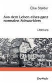 Aus dem Leben eines ganz normalen Schwurblers Aus dem Leben eines ganz normalen Schwurblers