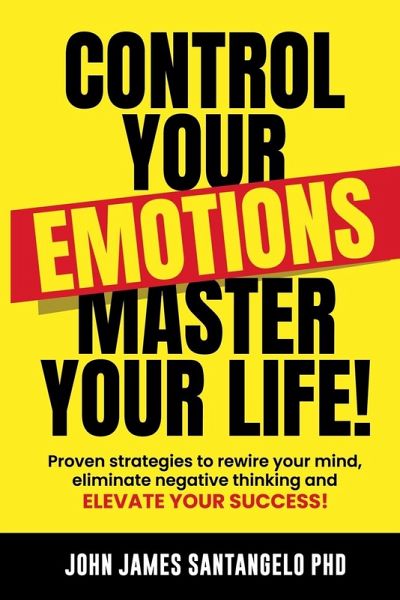 Control Your Emotions, Master Your Life! Control Your Emotions, Master Your Life!