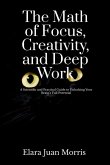 The Math of Focus, Creativity, and Deep Work