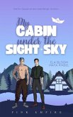 My Cabin under the Sight Sky My Cabin under the Sight Sky