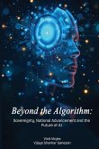 Beyond the Algorithm Sovereignty, National Advancement and the Future of AI Beyond the Algorithm Sovereignty, National Advancement and the Future of AI