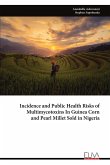 Incidence and Public Health Risks of Multimycotoxins In Guinea Corn and Pearl Millet Sold in Nigeria